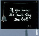 If you know the truth ring the bell